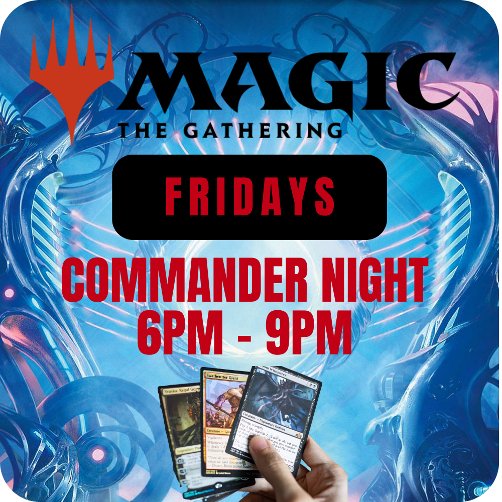 MTG Commander Night - Fridays 6-9pm